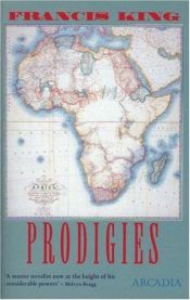 book cover of Prodigies by Francis King