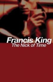 book cover of The nick of time by Francis King