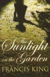 book cover of The Sunlight on the Garden by Francis King