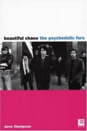 book cover of The Psychedelic Furs: Beautiful Chaos by Dave Thompson