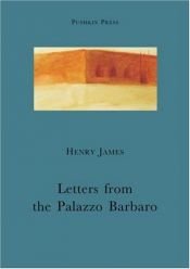 book cover of Letters from Palazzo Barbaro by ヘンリー・ジェイムズ