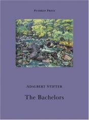 book cover of The Bachelors by Адальберт Штифтер