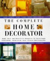 book cover of The Complete Home Decorator: 1000 Design Ideas for the Home by Stewart Walton