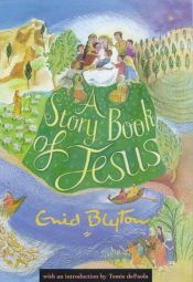 book cover of A story book of Jesus by Enida Blaitona