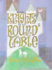 book cover of The Knights of the Round Table by 伊妮·布来敦