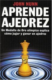 book cover of Aprende Ajedrez by John Nunn