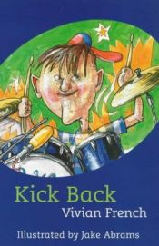 book cover of Kick back by Vivian French