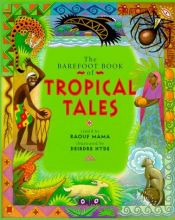 book cover of The Barefoot book of tropical tales (Barefoot collection) by Raouf Mama