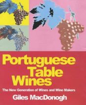 book cover of Portuguese Table Wines, the new generation of wines and wine makers by Giles MacDonogh