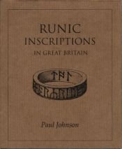 book cover of Runic Inscriptions: In Great Britain (Wooden Books Gift Book) by Paul Johnson