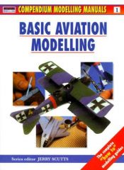 book cover of Basic Aviation Modelling: Compendium Modelling Manuals (Osprey Modelling Manuals) by Jerry Scutts