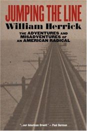 book cover of Jumping the Line: The Adventures and Misadventures of an American Radical by William Herrick