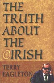 book cover of The truth about the Irish by Terry Eagleton