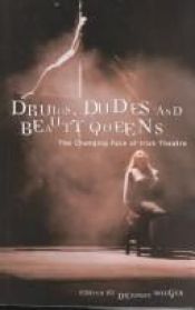 book cover of Druids, Dudes and Beauty Queens: The Changing Face of Irish Theatre by Dermot Bolger