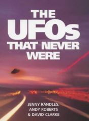 book cover of UFOs That Never Were, The by Jenny Randles