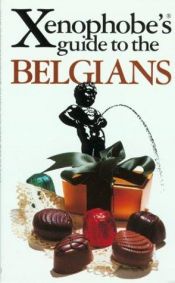 book cover of The Xenophobe's Guide to the Belgians (Xenophobe's Guides - Oval Books) by Antony Mason