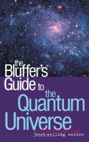 book cover of The Bluffer's Guide to the Quantum Universe by Jack Klaff