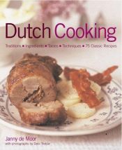 book cover of Dutch Cooking: Traditions, Ingredients, Tastes & Techniques by Janny de Moor