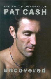 book cover of Uncovered : The Autobiography of Pat Cash by PAT CASH