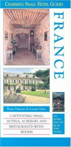 book cover of Charming Small Hotels France (Charming Small Hotel Guides) (Charming Small Hotel Guides) by Fiona Duncan