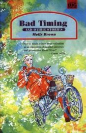 book cover of Bad Timing and Other Stories by Molly Brown