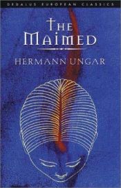 book cover of The Maimed by Hermann Ungar