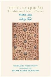 book cover of The Holy Qur'an: Translations of Selected Verses by Martin Lings