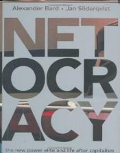 book cover of NETOCRACY: the new power elite and life after capitalism by Alexander Bard