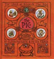 book cover of The Pie (The Sagas of Noggin the Nog) by Oliver Postgate