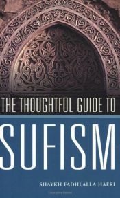 book cover of The Thoughtful Guide to Sufism by Shaykh Fadhlalla Haeri