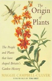 book cover of The origin of plants : the people and plants that have shaped Britain's garden history since the year 1000 by Maggie Campbell-Culver