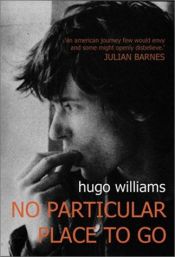 book cover of No Particular Place To Go by Hugo Williams