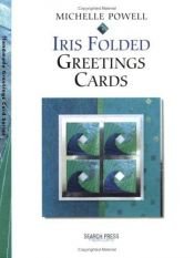 book cover of Iris Folded Greetings Cards by Michelle Powell
