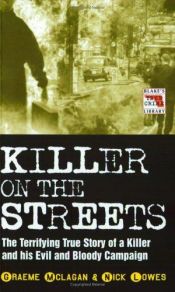 book cover of Killer on the Streets (Blake's True Crime Library) by Graeme McLagan