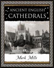 book cover of Ancient English Cathedrals (Wooden Books Gift Book) by Mark Mills