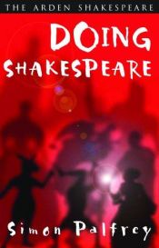 book cover of Doing Shakespeare - Arden Shakespeare by Simon Palfrey