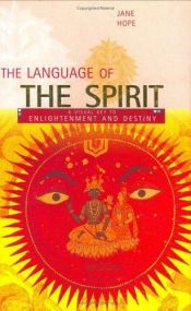 book cover of The Language of the Spirit: A Visual Key to Enlightenment and Destiny by Jane Hope