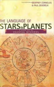 book cover of The Language of Stars and Planets: A Visual Key to Celestial Mysteries by Geoffrey Cornelius|Paul Devereux