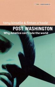 book cover of Post Washington: Why America Can't Rule the World by Fintan O'Toole