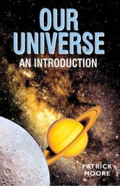 book cover of Our Universe: Facts, Figures and Fun (Facts Figures & Fun) by Patrick Moore