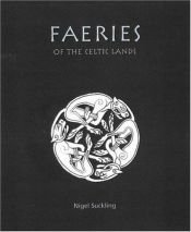 book cover of Faeries of the Celtic Lands (Facts Figures & Fun) by Nigel Suckling