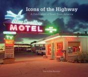 book cover of Icons of the Highway: A Celebration of Small-Town America by Tony Worobiec