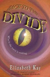 book cover of The Divide: 2 - Back To The Divide by Elizabeth Kay