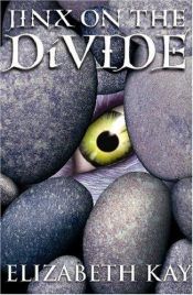 book cover of Jinx On The Divide by Elizabeth Kay