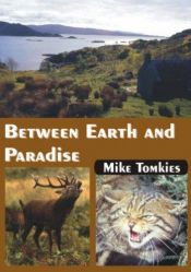 book cover of Between Earth and Paradise by Mike Tomkies