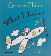 book cover of What I Like!: Poems for the Very Young (Poetry) by Gervase Phinn