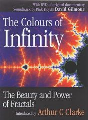 book cover of The Colours of Infinity: The Beauty, The Power and the Sense of Fractals by Nigel Lesmoir-Gordon