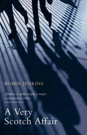 book cover of A Very Scotch Affair by Robin Jenkins