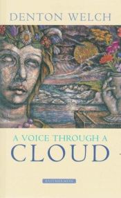 book cover of A Voice Through A Cloud by Denton Welch