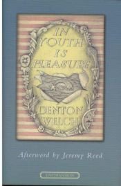 book cover of In Youth Is Pleasure by Denton Welch